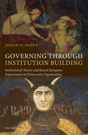 [9780199593934] Governing through Institution Building - Institutional Theory and Recent European Experiments in Democratic Organization