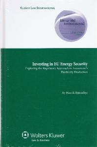 [9789041131188] Investing in EU Energy Security: Exploring the Regulatory Approach to Tomorrow's Electricity Production