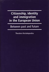 [9780719081194] Citizenship, identity and immigration in the European Union - Between past and future