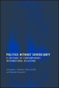 [9780415418072] Politics Without Sovereignty - A Critique of Contemporary International Relations