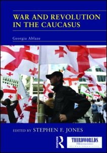 [9780415565271] War and Revolution in the Caucasus - Georgia Ablaze