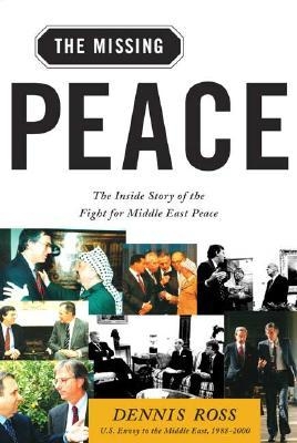 [9780374529802] The Missing Peace : The Inside Story of the Fight for Middle East Peace