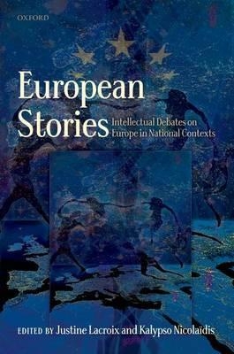 [9780199594627] European Stories - Intellectual Debates on Europe in National Contexts