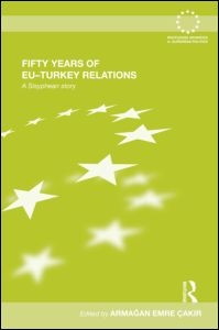 [9780415579636] Fifty Years of EU-Turkey Relations - A Sisyphean Story