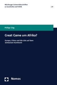 [9783832959104] Great Game um Afrika? : Europa, China und die USA auf dem Schwarzen Kontinent