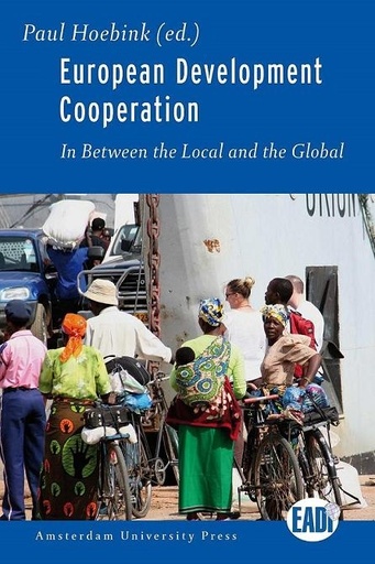 [9789089642257] European Development Cooperation - In Between the Local and the Global