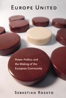 [9780801449352] Europe United - Power Politics and the Making of the European Community
