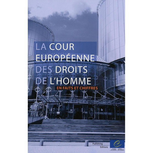 [9789287169266] La Cour européenne des droits de l'homme - Faits et chiffres