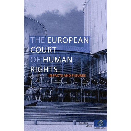 [9789287169273] The European Court of Human Rights - Facts and figures