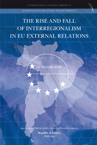 [9789089790323] The Rise and Fall of Interregionalism in EU External Relations