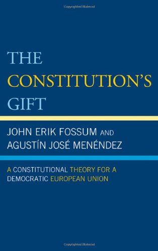 [9780742553118] The Constitution's Gift: A Constitutional Theory for a Democratic European Union