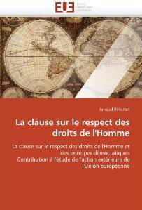 [9786131555633] La clause sur le respect des droits de l'Homme et des principes démocratiques Contribution à l'étude de l'action extérieure de l'Union européenne