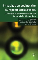 [9780230224094] Privatisation against the European Social Model - A Critique of European Policies and Proposals for Alternatives