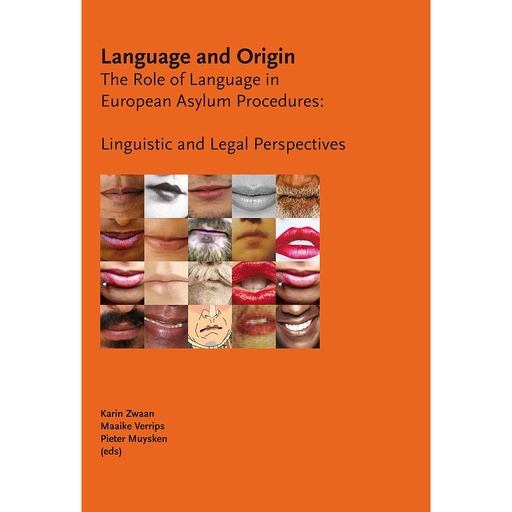 [9789058505866] Language and Origin - The Role of Language in European Asylum Procedures: Linguistic and Legal Perspectives