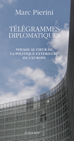 [9782742793211] Télégrammes diplomatiques : voyage au coeur de la politique extérieure de l'Europe