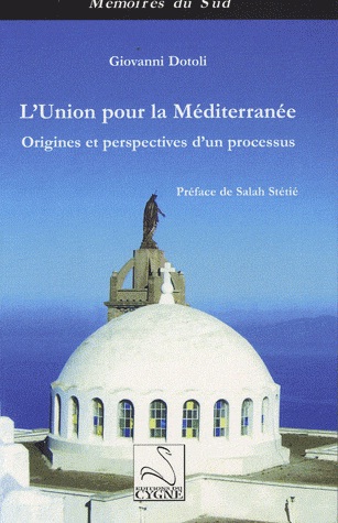 [9782849241646] L'Union pour la Méditerranée [Texte imprimé] : origines et perspectives d'un processus