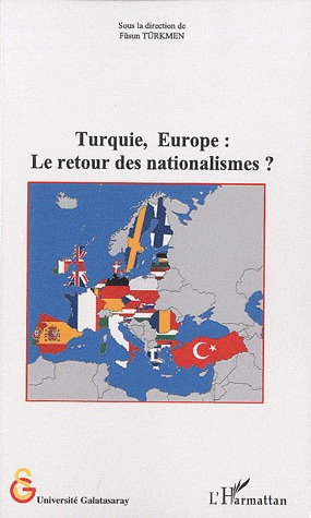 [9782296113282] Turquie, Europe, le retour des nationalismes?