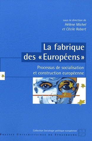[9782868204561] La fabrique des Européens : processus de socialisation et construction européenne