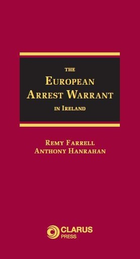 [9781905536344] The European Arrest Warrant in Ireland