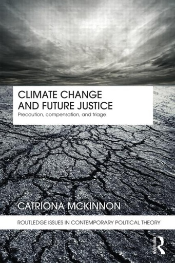 [9780415461252] Political Theory and Climate Change - Precaution, Justice & Triage