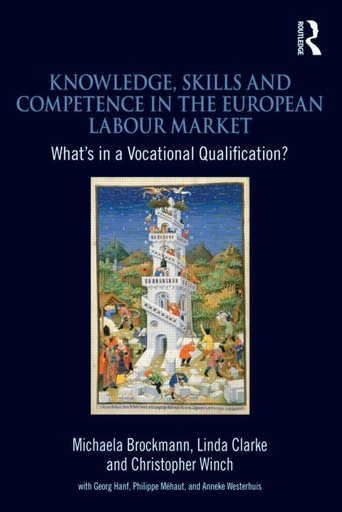 [9780415556910] Knowledge, Skills and Competence in the European Labour Market - What’s in a Vocational Qualification?