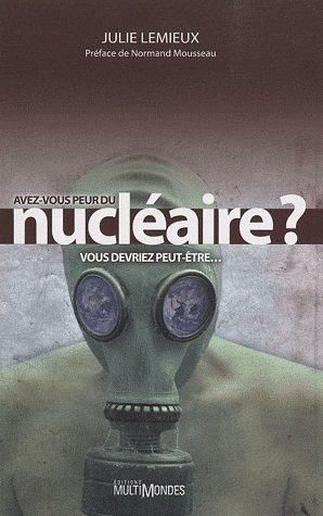 [9782895441625] Avez-vous peur du nucléaire ? - Vous devriez peut-être...