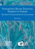 [9789461380845] Integrating Retail Financial Markets in Europe: Between Uncertainties and Challenges