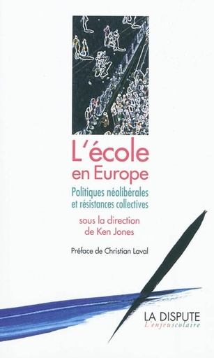 [9782843032080] L'école en Europe - Politiques néolibérales et résistances collectives