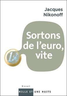 [9782755506013] Sortons de l'euro! - Restituer la souveraineté monétaire au peuple