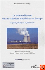 [9782296105966] Le démantèlement des installations nucléaires en Europe : enjeux juridiques et financiers