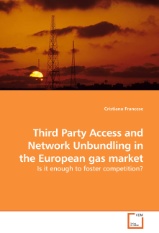 [9783639242423] Third Party Access and Network Unbundling in the European gas market - Is it enough to foster competition?