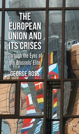 [9780230301658] The European Union and its Crises - Through the Eyes of the Brussels' Elite