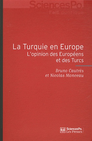 [9782724612097] La Turquie en Europe : l'opinion des Européens et des Turcs