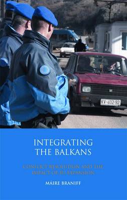 [9781848856691] Integrating the Balkans: Conflict Resolution and the Impact of EU Expansion