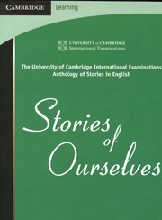 [9780521727914] Stories of Ourselves: The University of Cambridge International Examinations Anthology of Stories in English