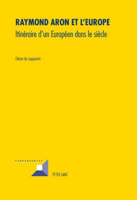[9783034304160] Raymond Aron et l'Europe - Itinéraire d'un Européen dans le siècle
