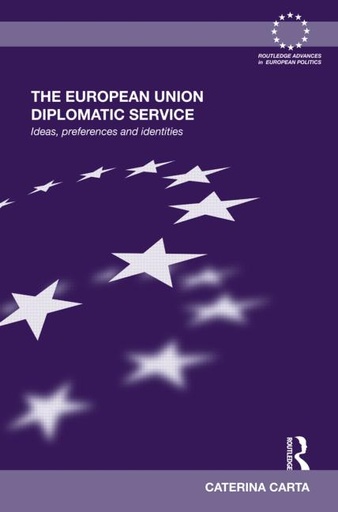 [9780415559768] The European Union Diplomatic Service - Ideas, Preferences and Identities