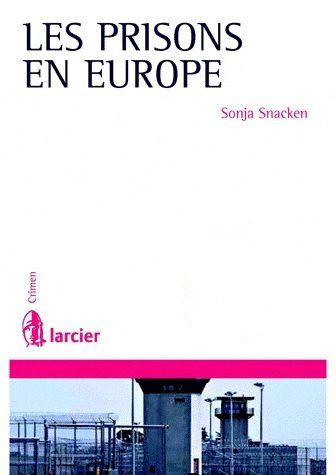 [9782804441302] Les prisons en Europe. Pour une pénologie critique et humaniste