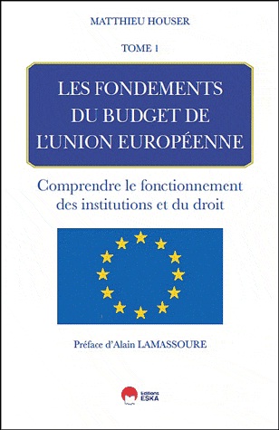 [9782747217309] Les fondements du budget de l'union europeenne. Tome 1- Comprendre le fonctionnement des institutions et du droit
