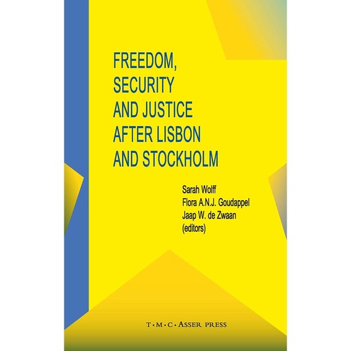 [9789067043175] Freedom, Security and Justice after Lisbon and Stockholm