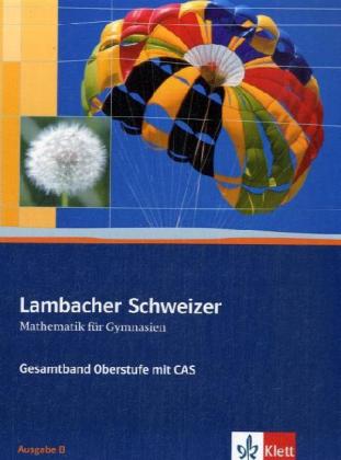 [9783127356113] Lambacher-schweizer. Mathematik Für Gymnasien. Schülerband. Gesamtband Oberstufe Mit Cas. Ausgabe B