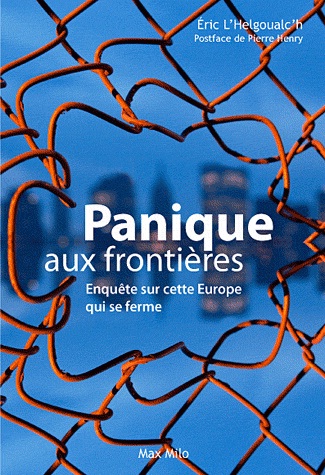 [9782315002924] Panique aux frontières - Enquête sur cette Europe qui se ferme