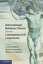 [9781107634596] International Relations Theory and the Consequences of Unipolarity