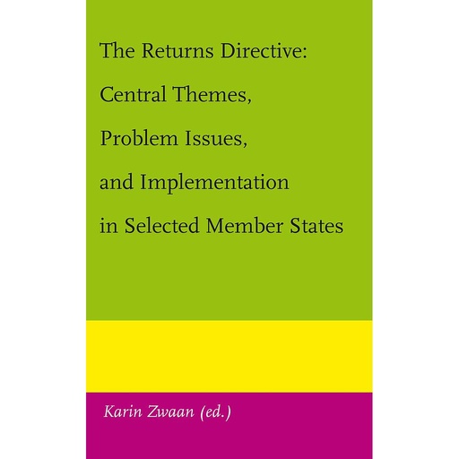 [9789058506634] The Returns Directive: Central Themes, Problem Issues, and Implementation in Selected Member States