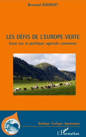[9782296563865] Les défis de l'Europe verte - Essai sur la politique agricole commune