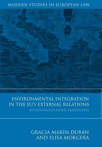 [9781849461870] Environmental Integration in the EU's External Relations - Beyond Multilateral Dimensions