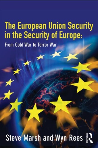 [9780415341233] The European Union in the Security of Europe - From Cold War to Terror War