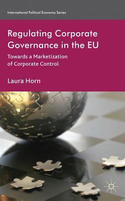 [9780230247505] Regulating Corporate Governance in the EU - Towards a Marketization of Corporate Control