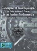 [9789461380869] Convergence of Bank Regulations on International Norms in the Southern Mediterranean: Impact on Bank Performance and Growth