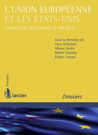 [9782804451882] L'Union européenne et les Etats-Unis - Processus, politiques et projets / The European Union and the United States - Processes, Policies, and Projects
